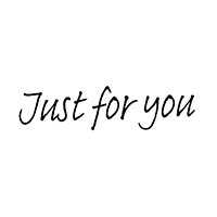Just for you
